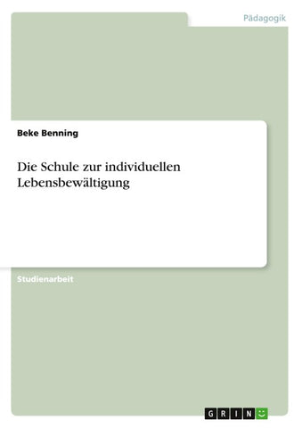 Die Schule zur individuellen Lebensbewältigung