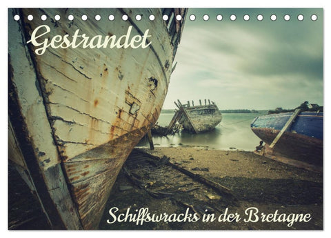 Gestrandet - Schiffswracks in der Bretagne (Tischkalender 2026 DIN A5 quer), CALVENDO Monatskalender