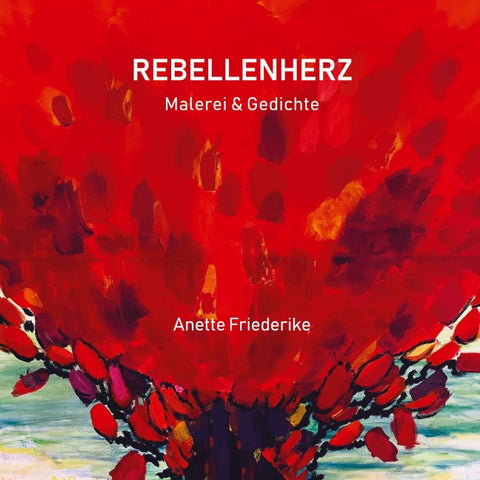 Rebellenherz, Gedichte und Malerei, ernst und heiter, nachdenklich und lyrisch. Und auch eigensinnig.