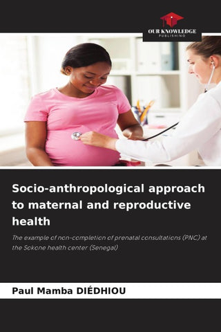 Socio-anthropological approach to maternal and reproductive health