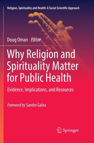 Why Religion and Spirituality Matter for Public Health