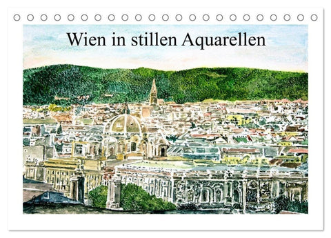 Wien in stillen Aquarellen (Tischkalender 2027 DIN A5 quer), CALVENDO Monatskalender