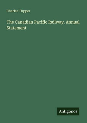 The Canadian Pacific Railway. Annual Statement