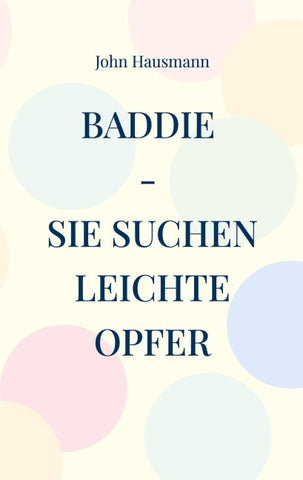 Baddie - Sie suchen leichte Opfer