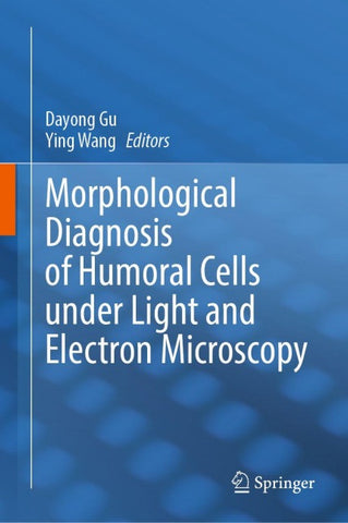 Morphological Diagnosis of Humoral Cells under Light and Electron Microscopy