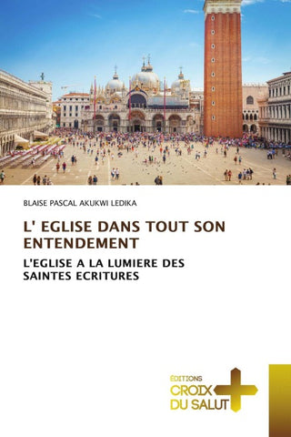 L' EGLISE DANS TOUT SON ENTENDEMENT