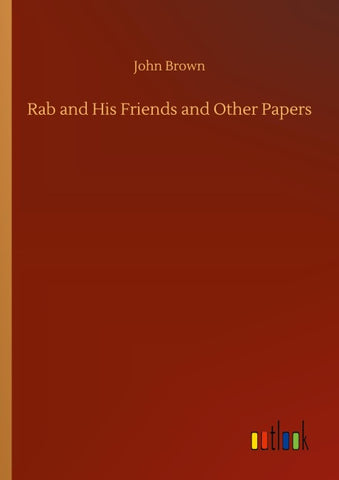 Rab and His Friends and Other Papers