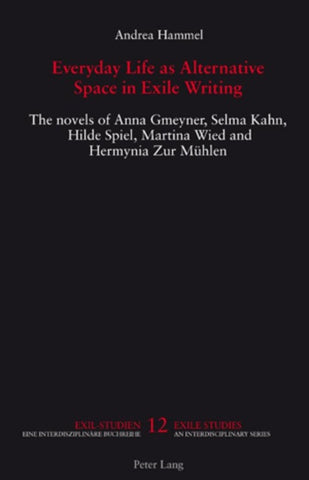 Everyday Life as Alternative Space in Exile Writing
