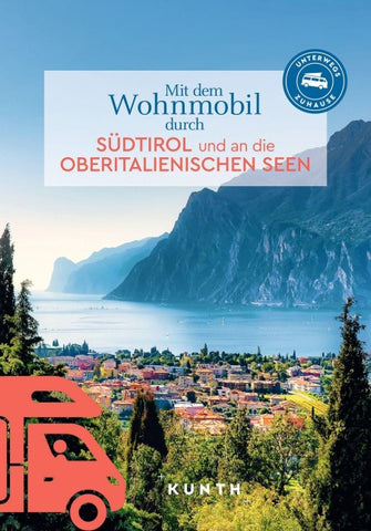 KUNTH Mit dem Wohnmobil durch Südtirol und an die Oberitalienischen Seen