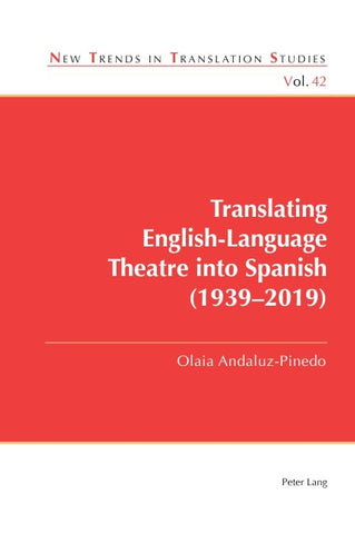Translating English-Language Theatre into Spanish (1939–2019)