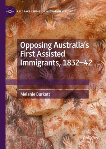 Opposing Australia’s First Assisted Immigrants, 1832-42