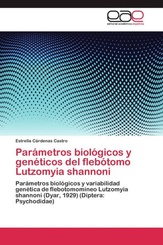 Parámetros biológicos y genéticos del flebótomo Lutzomyia shannoni