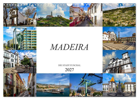 Madeira Die Stadt Funchal (Wandkalender 2027 DIN A3 quer), CALVENDO Monatskalender