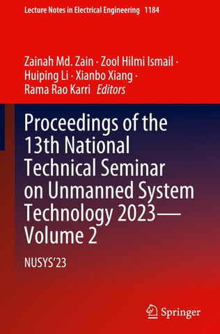 Proceedings of the 13th National Technical Seminar on Unmanned System Technology 2023—Volume 2
