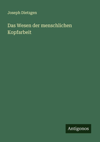 Das Wesen der menschlichen Kopfarbeit