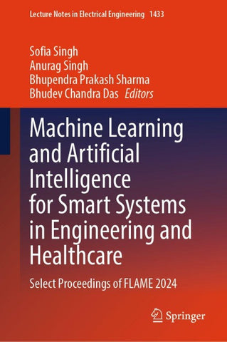 Machine Learning and Artificial Intelligence for Smart Systems in Engineering and Healthcare