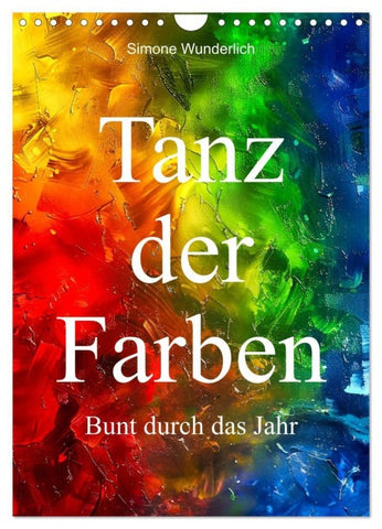 Tanz der Farben - Bunt durch das Jahr (Wandkalender 2027 DIN A4 hoch), CALVENDO Monatskalender