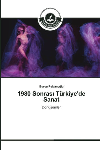 1980 Sonras¿ Türkiye'de Sanat