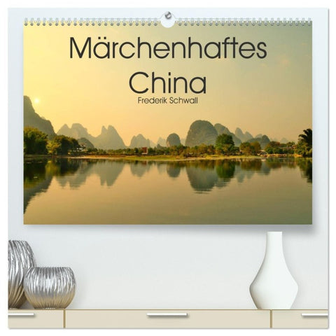 Märchenhaftes China (hochwertiger Premium Wandkalender 2027 DIN A2 quer), Kunstdruck in Hochglanz