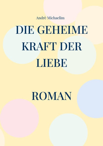 Die geheime Kraft der Liebe
