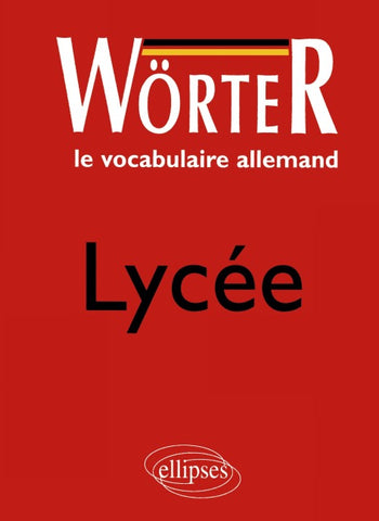 Wörter Lycée - Le vocabulaire allemand
