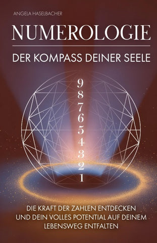 Numerologie - Der Kompass deiner Seele