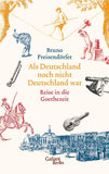 Als Deutschland noch nicht Deutschland war