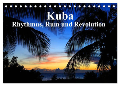Kuba - Rhythmus, Rum und Revolution (Tischkalender 2026 DIN A5 quer), CALVENDO Monatskalender