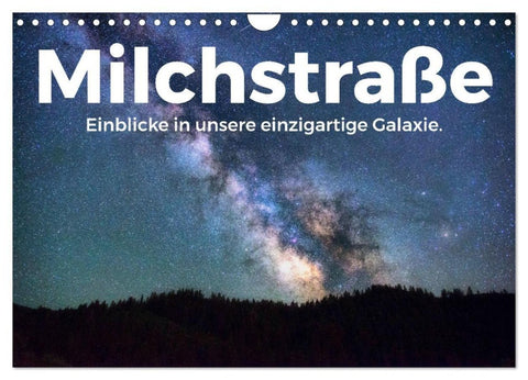 Milchstraße - Einblicke in unsere einzigartige Galaxie. (Wandkalender 2027 DIN A4 quer), CALVENDO Monatskalender