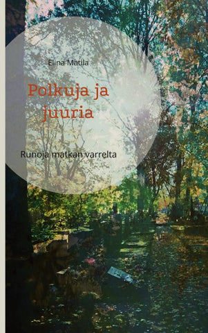 Polkuja ja juuria