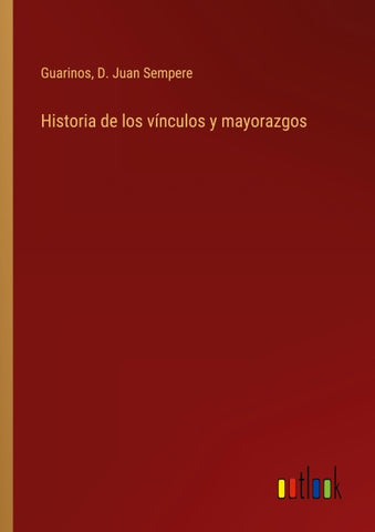 Historia de los vínculos y mayorazgos