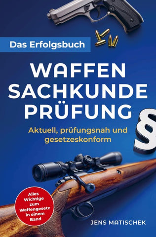 Waffensachkundeprüfung - Das Erfolgsbuch