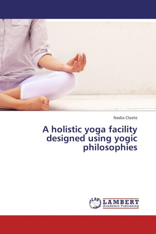 A holistic yoga facility designed using yogic philosophies