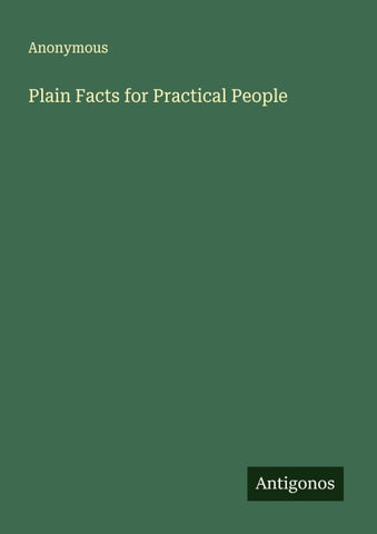 Plain Facts for Practical People