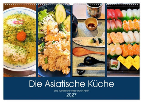 Die Asiatische Küche - Eine kulinarische Reise durch Asien (Wandkalender 2027 DIN A2 quer), CALVENDO Monatskalender
