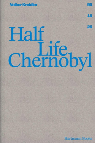 Volker Kreidler | Half Life Chernobyl