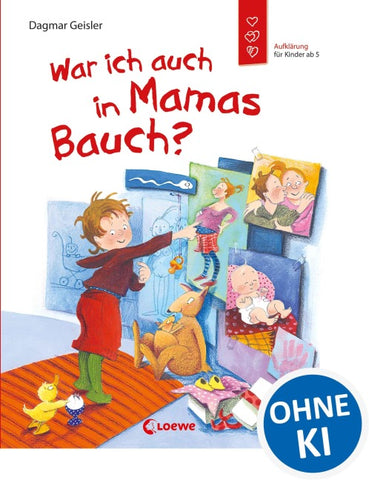 War ich auch in Mamas Bauch? (Starke Kinder, glückliche Eltern)