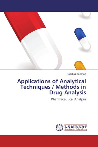 Applications of Analytical Techniques / Methods in Drug Analysis