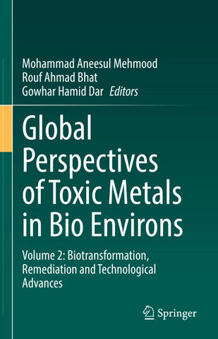 Global Perspectives of Toxic Metals in Bio Environs
