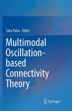 Multimodal Oscillation-based Connectivity Theory