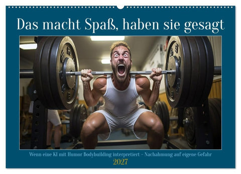 Das macht Spaß, haben sie gesagt (Wandkalender 2027 DIN A2 quer), CALVENDO Monatskalender