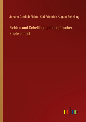 Fichtes und Schellings philosophischer Briefwechsel