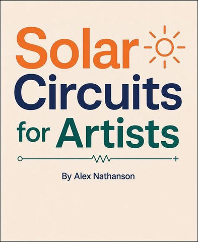 Make: Solar Circuits for Artists