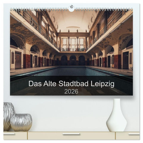 Das alte Stadtbad Leipzig (hochwertiger Premium Wandkalender 2026 DIN A2 quer), Kunstdruck in Hochglanz