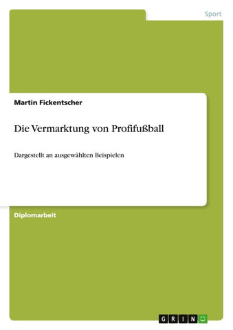 Die Vermarktung von Profifußball