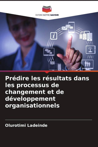 Prédire les résultats dans les processus de changement et de développement organisationnels