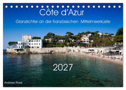 Côte d’Azur Glanzlichter an der französischen Mittelmeerküste (Tischkalender 2027 DIN A5 quer), CALVENDO Monatskalender