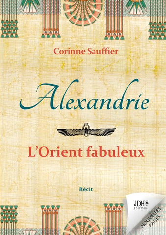 Alexandrie : l'Orient fabuleux