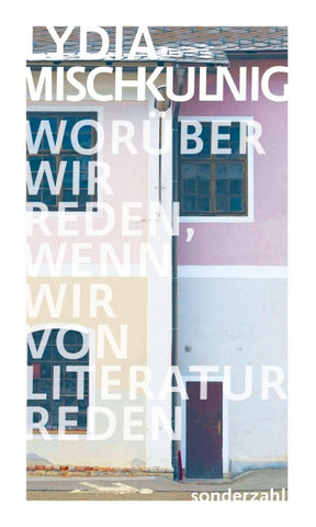 Worüber wir reden, wenn wir von Literatur reden