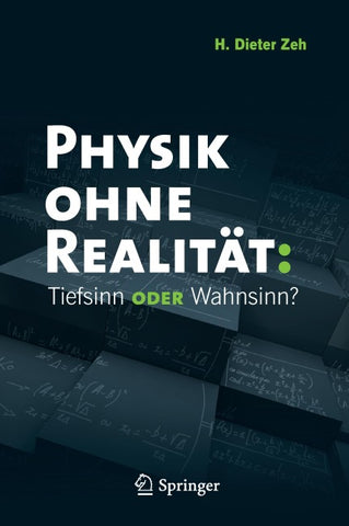 Physik ohne Realität: Tiefsinn oder Wahnsinn?